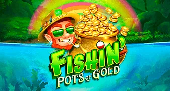 Fishin’ Pots Of Gold