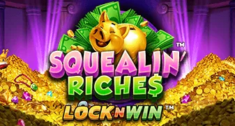 Squealin’ Riches
